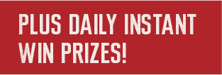 Plus daily instant win prizes